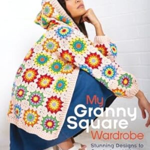 My Granny Square Wardrobe Pattern Book