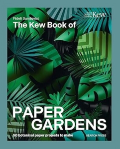 The Kew Book Of Paper Gardens